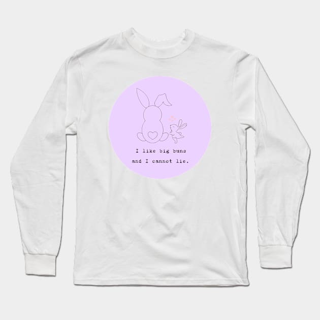 I Like Big Buns Long Sleeve T-Shirt by StuffWeMade